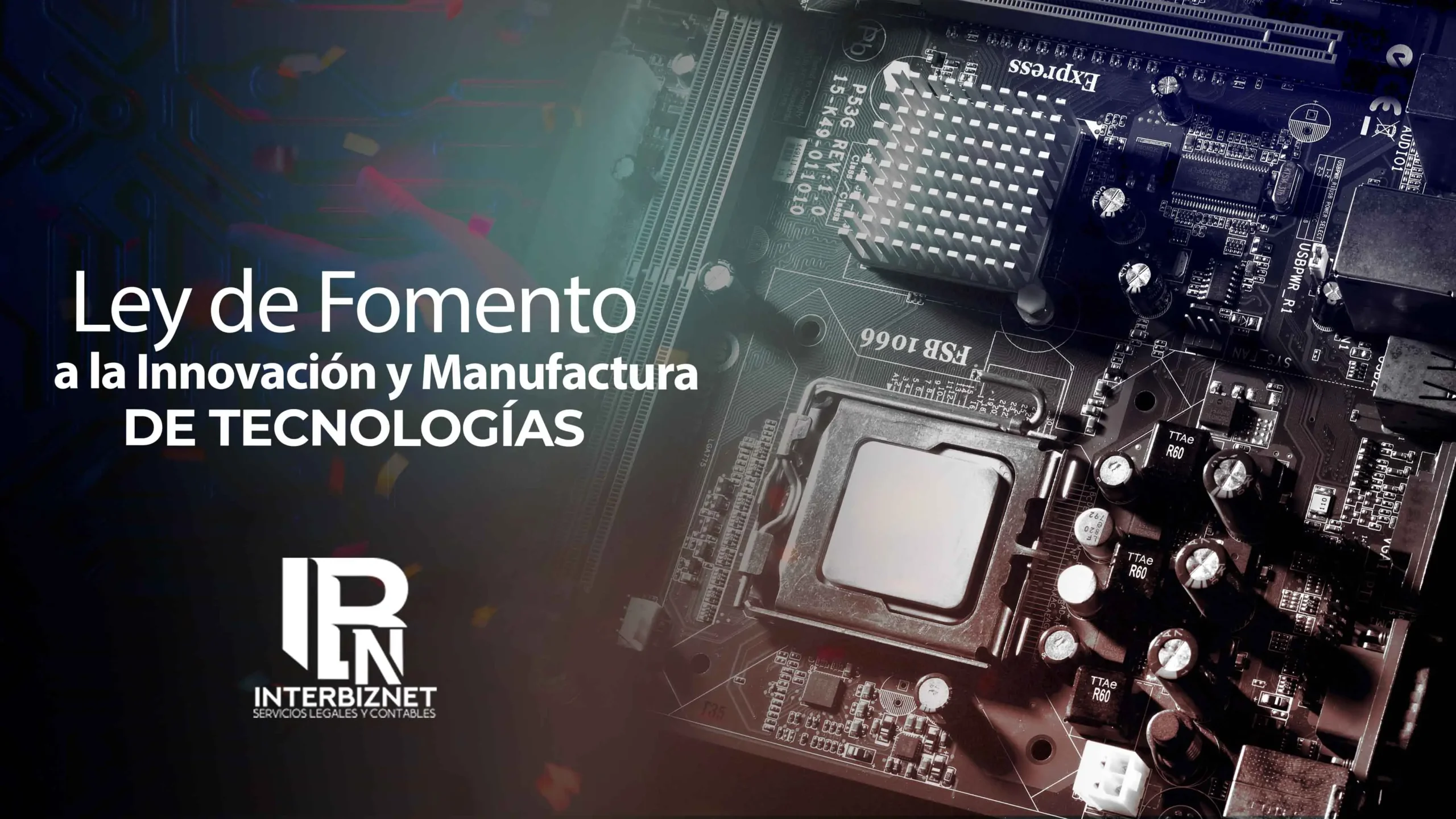 POST WEB3noticileymanufcura Ley de fomento a la innovación y manufactura de tecnologías