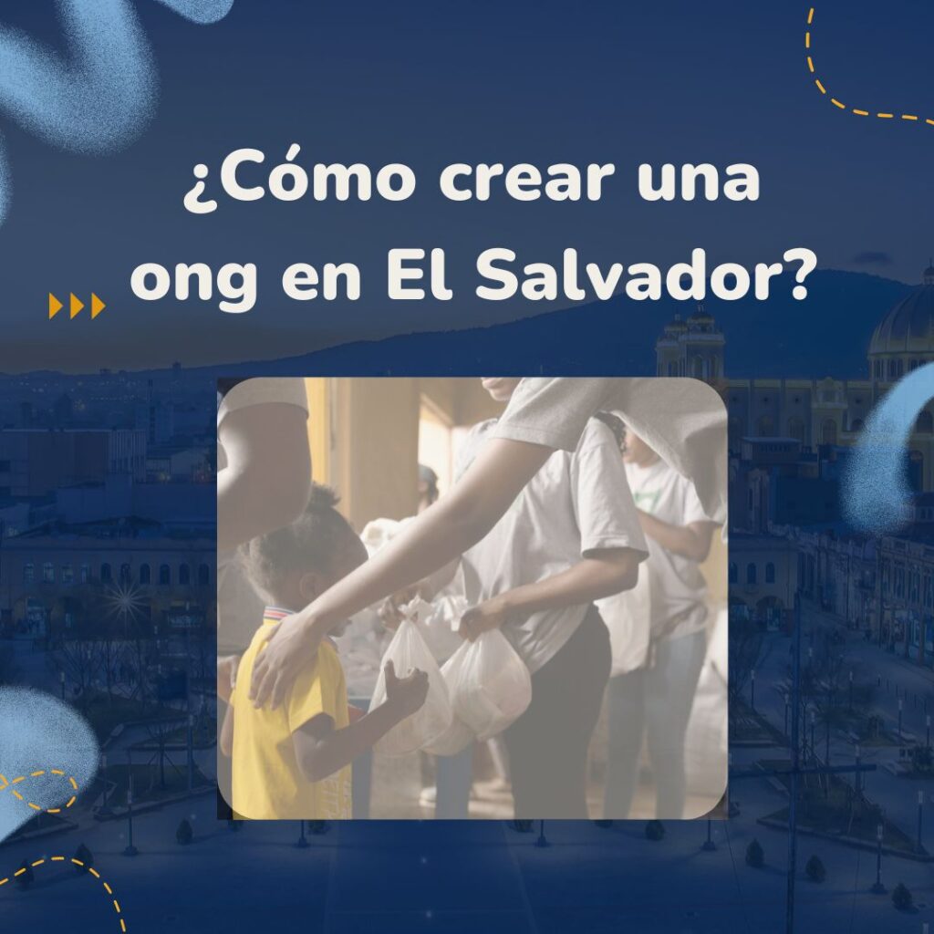 Conozca cómo puede crear una ONG en El Salvador