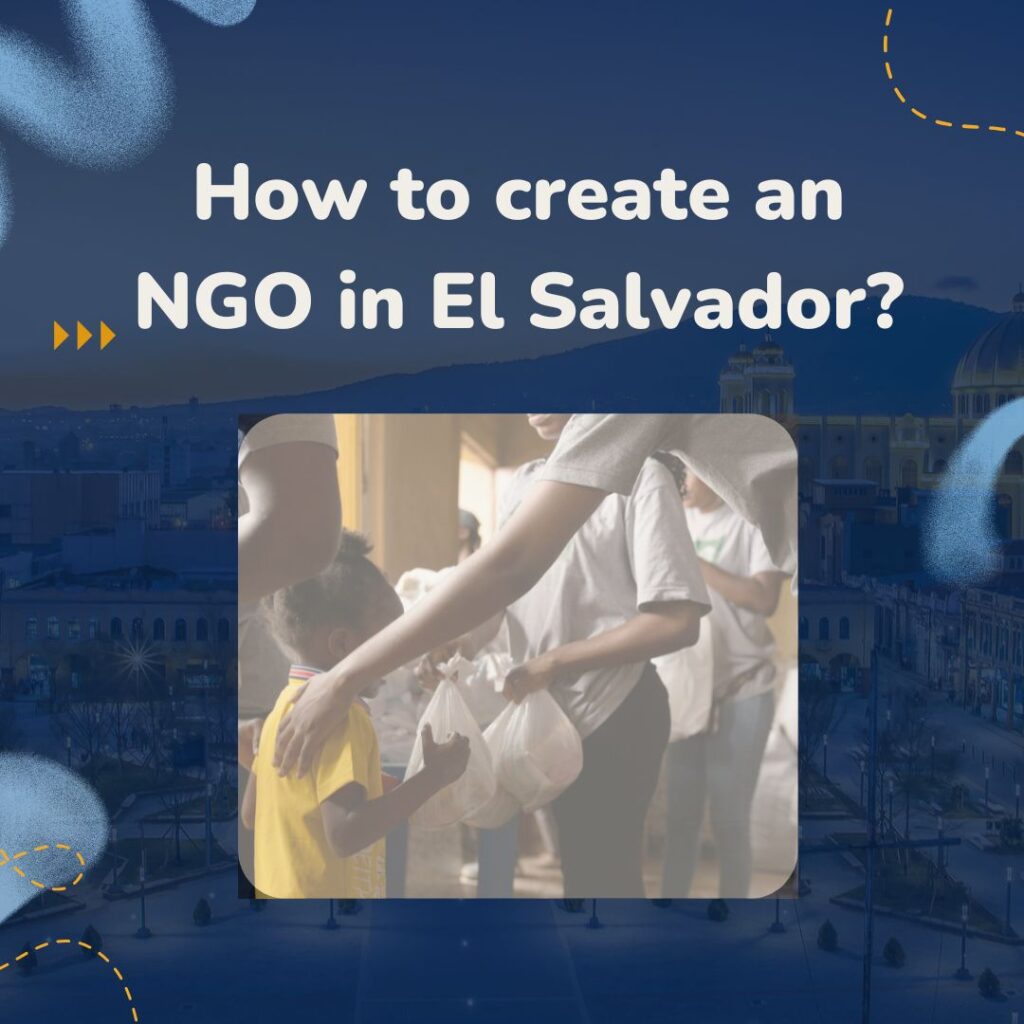 Learn how to create an NGO in El Salvador.