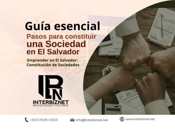 Guía esencial para constituir una sociedad en El Salvador. Interbiznet ofrece servicios legales para emprender y crear empresas con respaldo profesional.