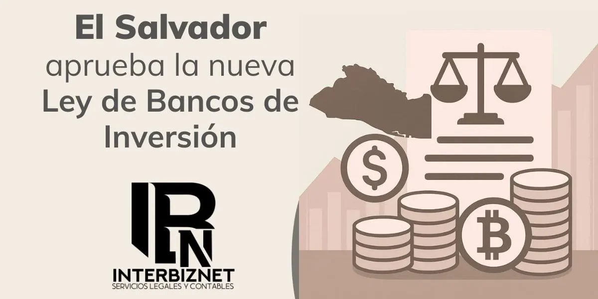 El Salvador aprueba la nueva Ley de Bancos de Inversión Portada de artículo sobre la Ley de Bancos de Inversión en El Salvador con mapa del país, balanza de justicia, monedas y símbolo de Bitcoin.