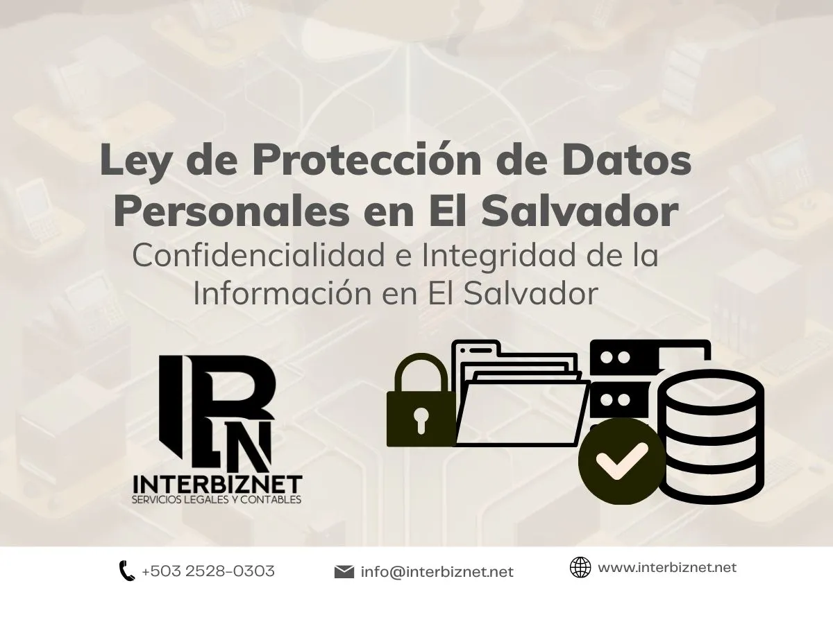 Ley de Protección de Datos Personales en El Salvador – Confidencialidad e integridad de la información con Interbiznet