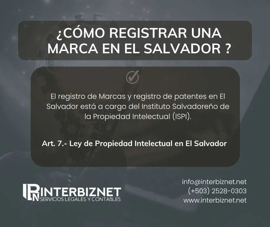 Cómo registrar una marca en El Salvador – Instituto Salvadoreño de la Propiedad Intelectual (ISPI) -  Asesoría legal en propiedad intelectual con Interbiznet - Interbiznet Abogados
