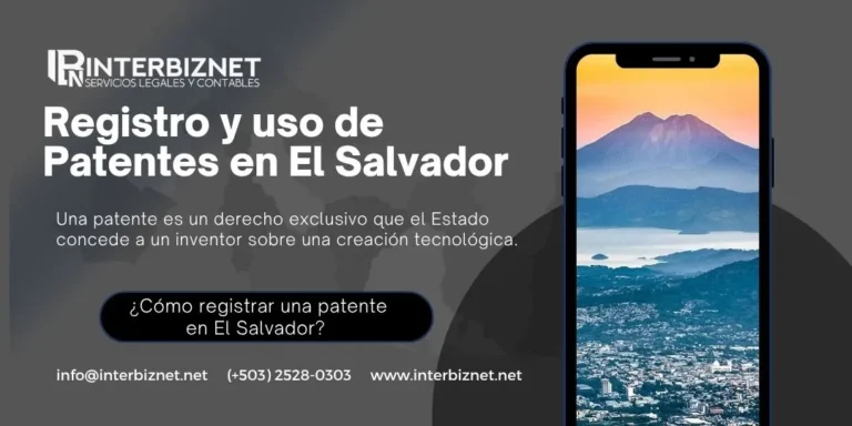 Cómo registrar y usar una patente en El Salvador – Interbiznet Servicios Legales y Contables Registro y uso de patentes en El Salvador – Asesoría legal en Propiedad Intelectual en El Salvador con Interbiznet